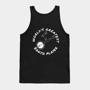 World's Greatest Banjo Player Banjoist Folk Musician Tank Top